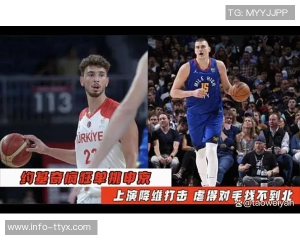 约基奇传授经验23岁申京提升战术地位势在必行 约基奇传授经验23岁申京提升战术地位势在必行